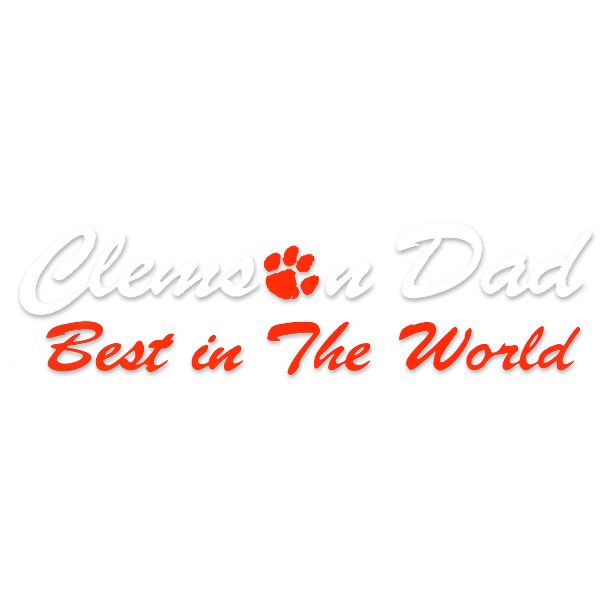 Clemson Dad &quot;Best in the World&quot; Decal