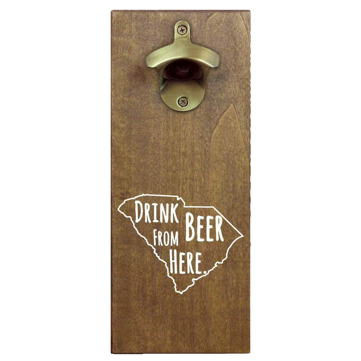South Carolina Drink Beer From Here Wall Mounted Bottle Opener